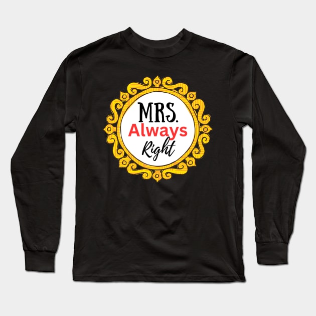 Mrs Always Right-Couple Long Sleeve T-Shirt by Haministic Harmony